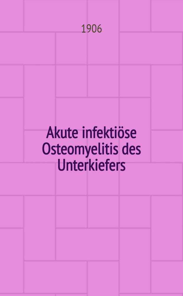 Akute infektiöse Osteomyelitis des Unterkiefers