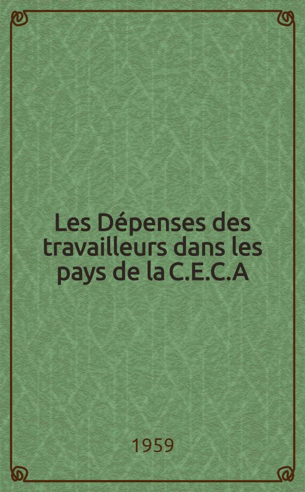 Les Dépenses des travailleurs dans les pays de la C.E.C.A : (Enquête sur les budgets familiaux)