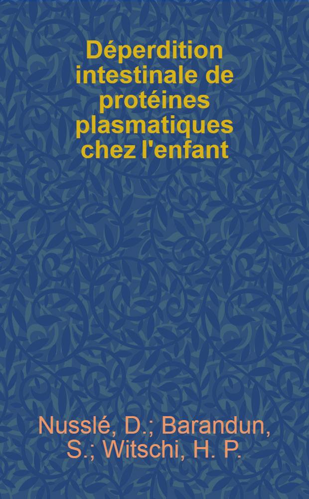 Déperdition intestinale de protéines plasmatiques chez l'enfant : Aspects étiologiques et pathogéniques