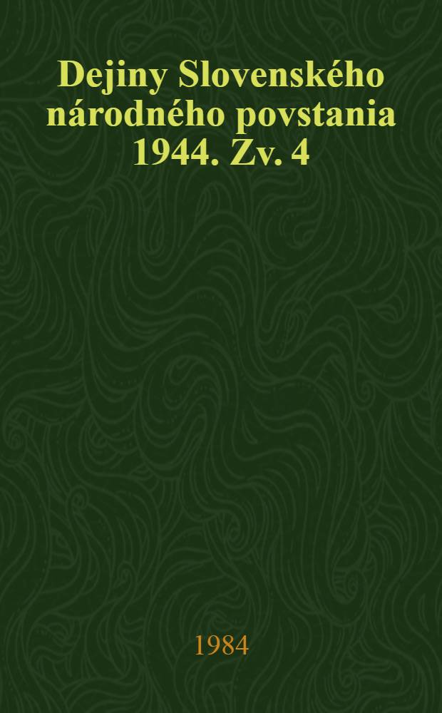 Dejiny Slovenského národného povstania 1944. Zv. 4 : Spomienky a kroniky