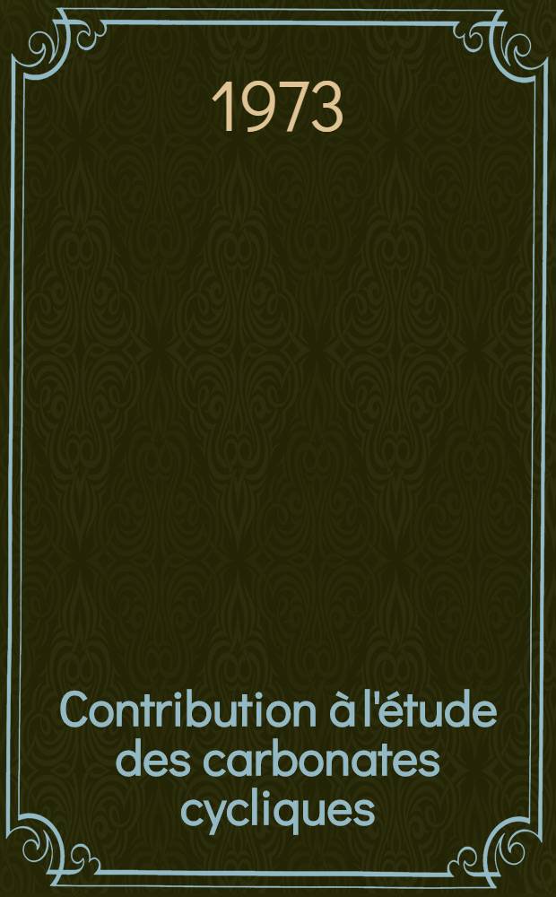 Contribution à l'étude des carbonates cycliques : Préparations : Obtention de carbazates et de carbamates par action de l'hydrazine et d'amines : Sens de l'ouverture : Condensation et cyclisation de carbazates : Thèse ... prés. à l'Univ. Paris XI ..
