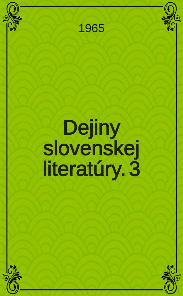 Dejiny slovenskej literatúry. 3 : Literatúra druhej polovice devätnásteho storočia
