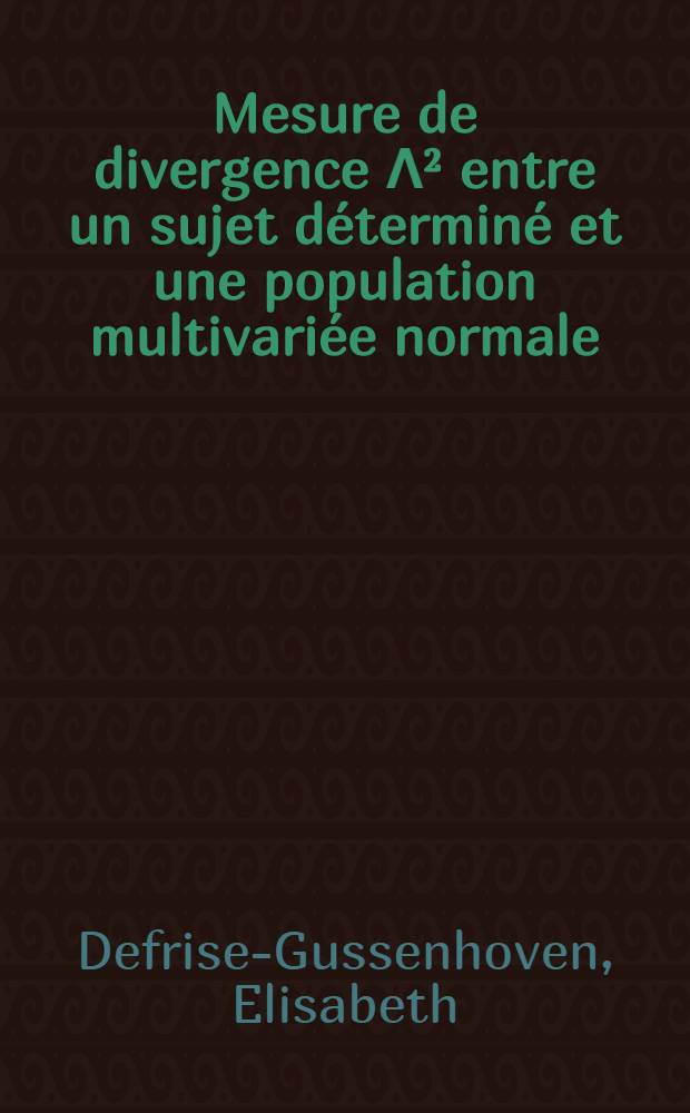 Mesure de divergence &Lambda;&sup2; entre un sujet d&eacute;termin&eacute; et une population multivari&eacute;e normale : Sa distribution d'&eacute;chantillonnage