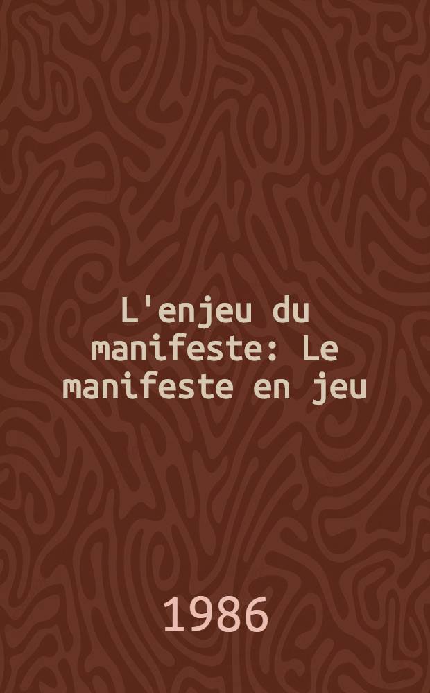 L'enjeu du manifeste : Le manifeste en jeu