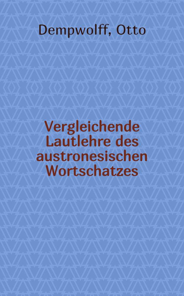 Vergleichende Lautlehre des austronesischen Wortschatzes