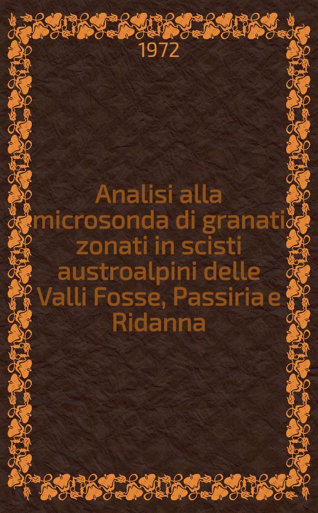 Analisi alla microsonda di granati zonati in scisti austroalpini delle Valli Fosse, Passiria e Ridanna (Alto Adige)