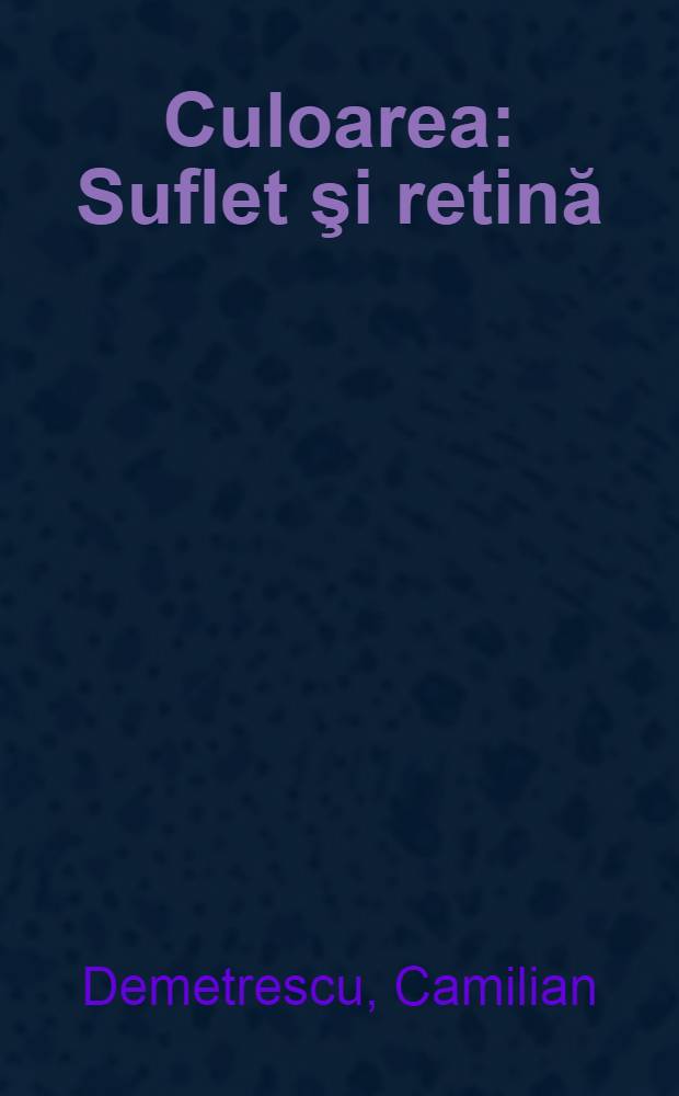 Culoarea : Suflet şi retină