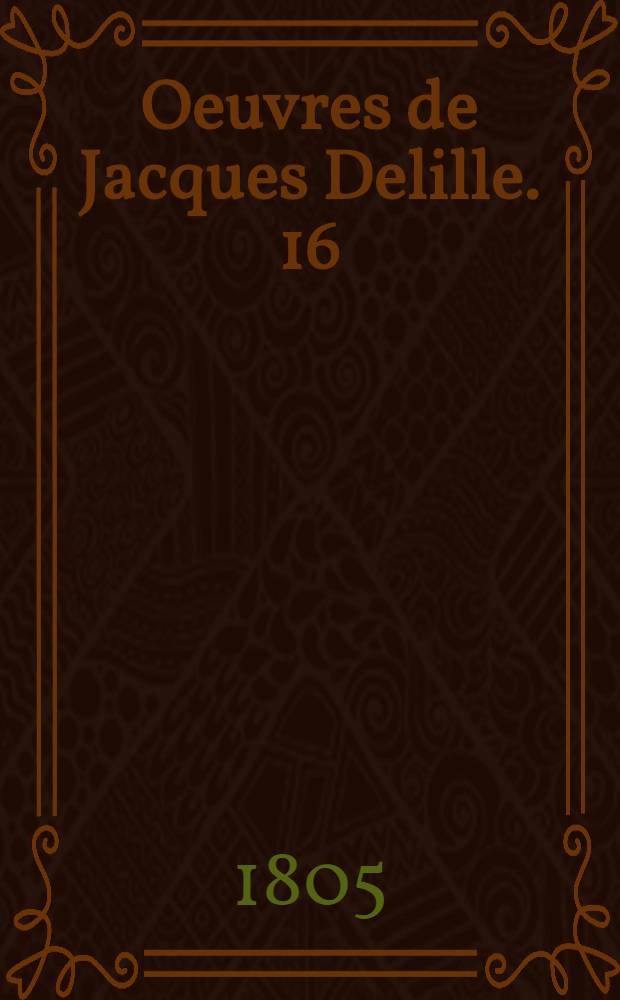 Oeuvres de Jacques Delille. [16] : Paradis perdu de J. Milton