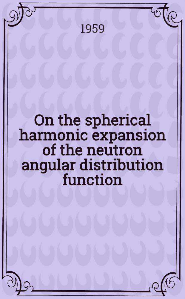 On the spherical harmonic expansion of the neutron angular distribution function