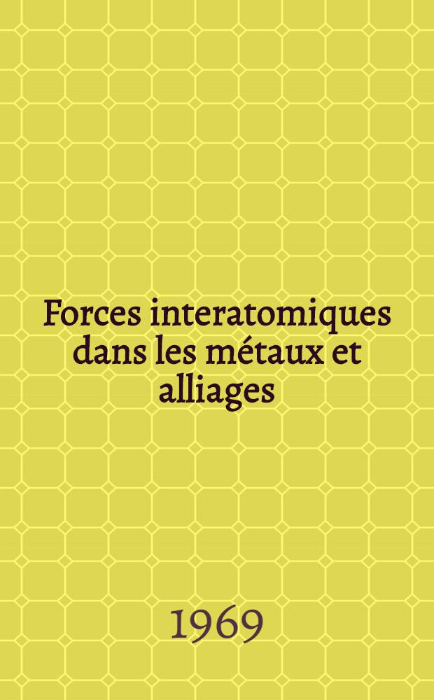 Forces interatomiques dans les métaux et alliages : Thèse présentée à la Faculté des sciences d'Orsay, Univ. de Paris ..