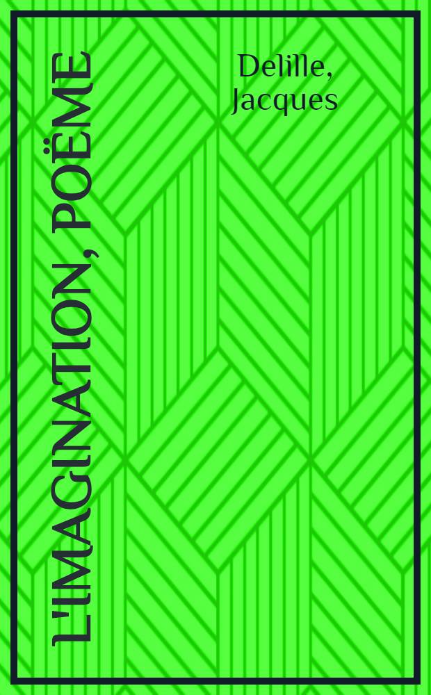 L'imagination, po&euml;me : T. 1