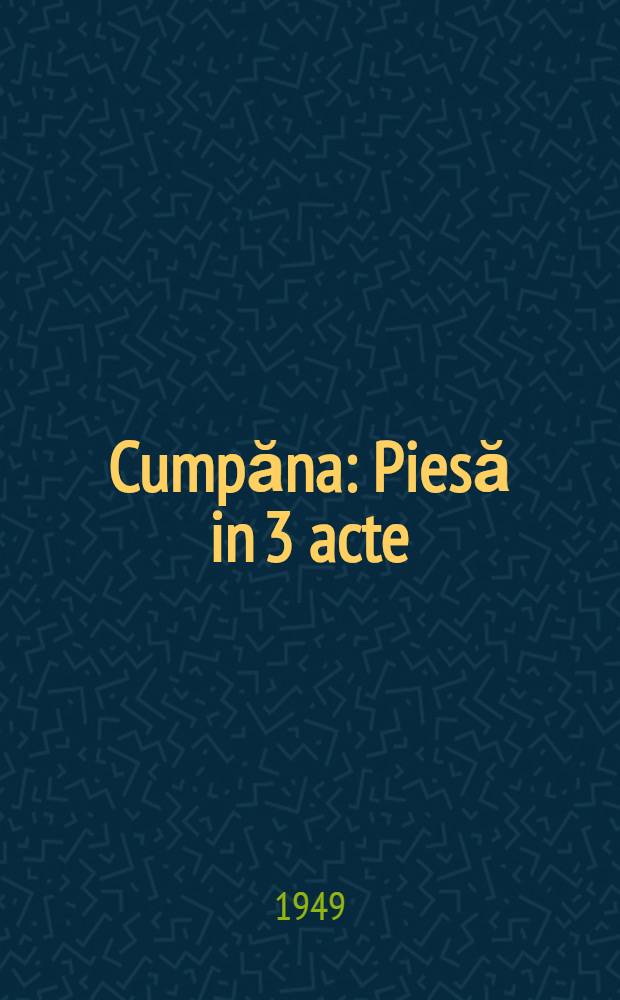 Cumpăna : Piesă in 3 acte