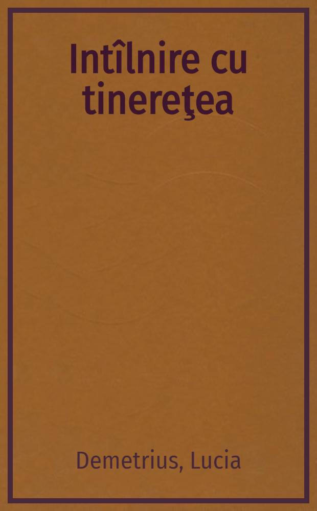 Intîlnire cu tinereţea : Nuvele