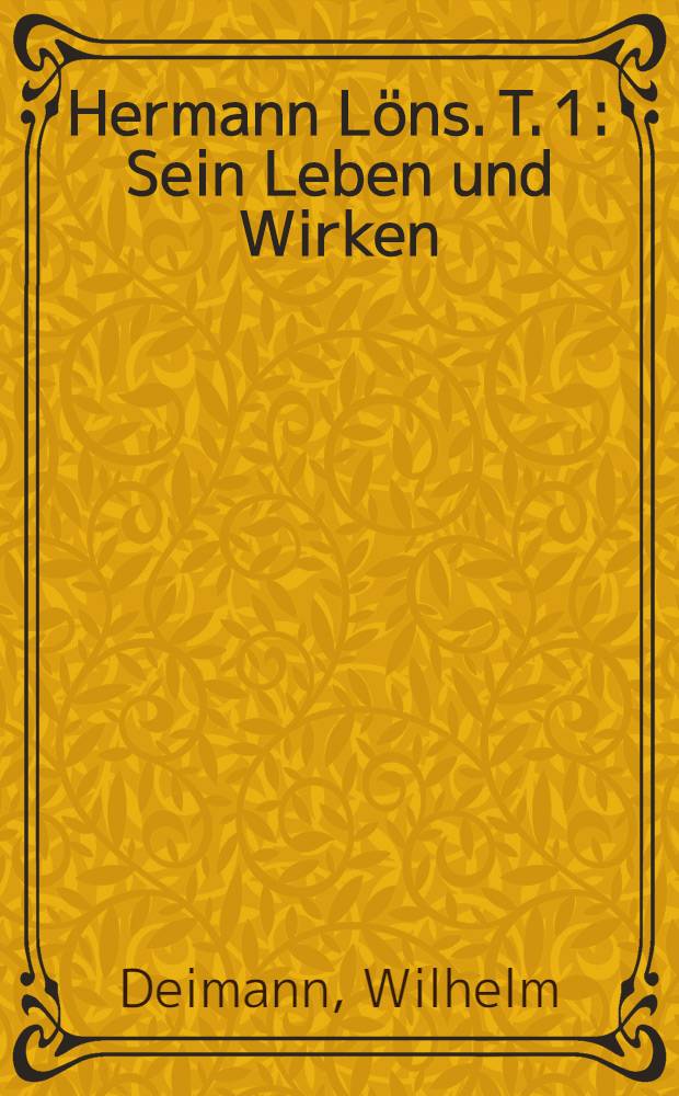 Hermann Löns. T. 1 : Sein Leben und Wirken