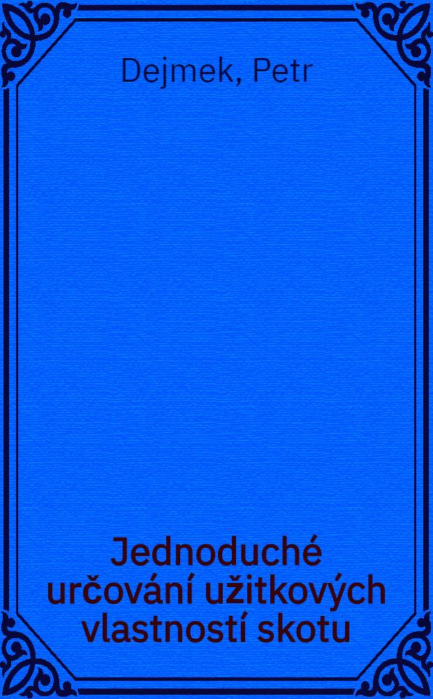 Jednoduché určování užitkových vlastností skotu