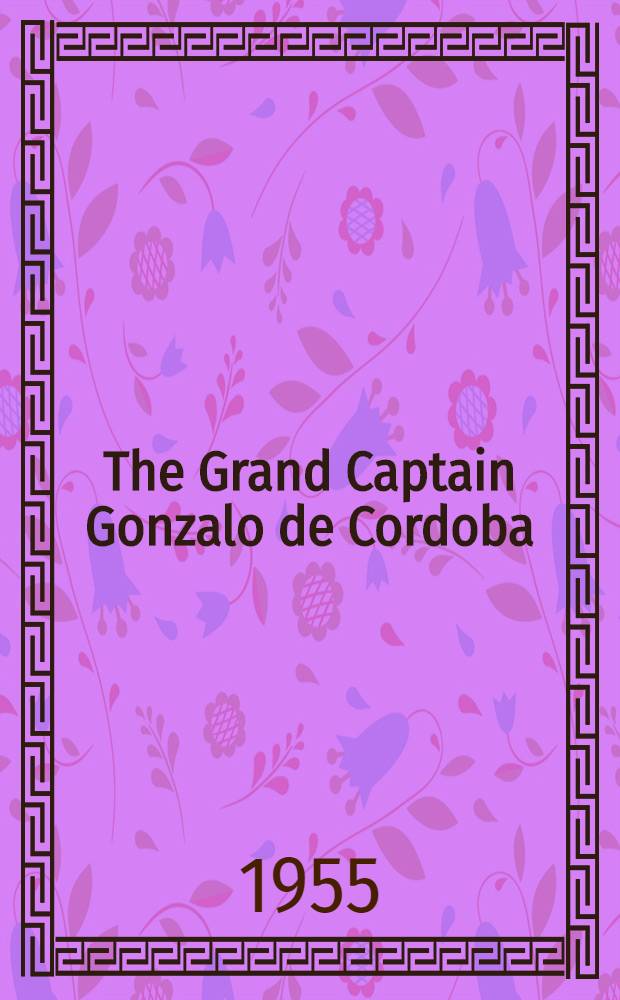 The Grand Captain Gonzalo de Cordoba