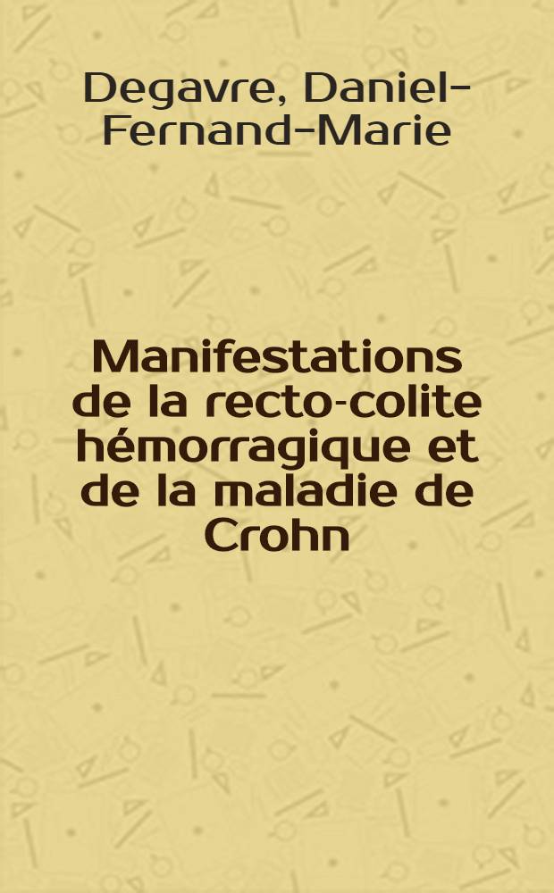 Manifestations de la recto-colite hémorragique et de la maladie de Crohn