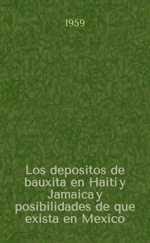 Los depositos de bauxita en Haiti y Jamaica y posibilidades de que exista en Mexico