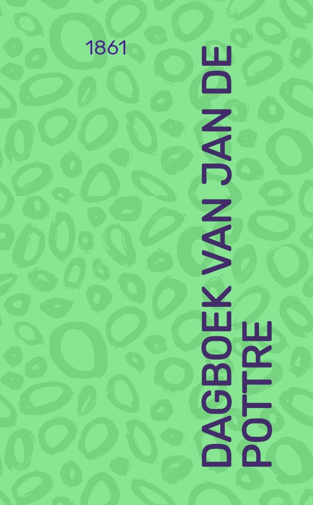 Dagboek van Jan de Pottre : 1549-1620 !1602 : Naer het oorspronkelyk handschrift in de k. bibliotheek et Brussel berustende