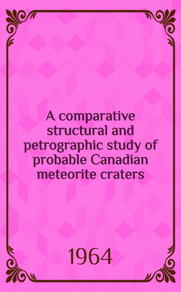 A comparative structural and petrographic study of probable Canadian meteorite craters