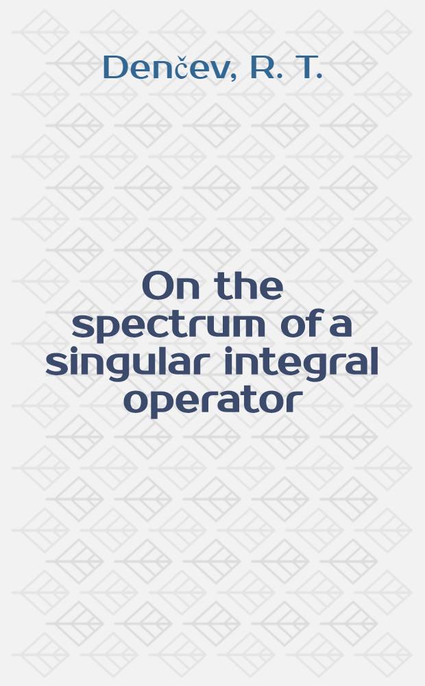 On the spectrum of a singular integral operator