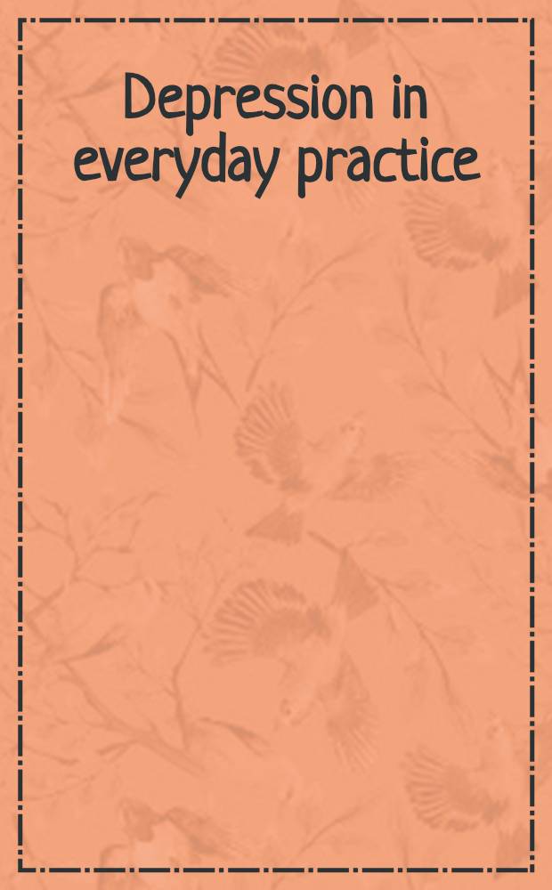 Depression in everyday practice : Papers of an Intern symposium, St. Moritz, 7th-8th Jan., 1974