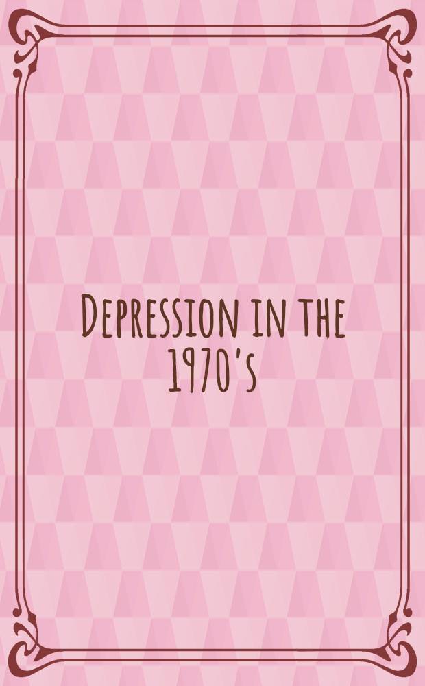 Depression in the 1970's : Modern theory and research : Proceedings of the Symposium. New York, N. Y., Oct. 1970 : Program director and Chairman