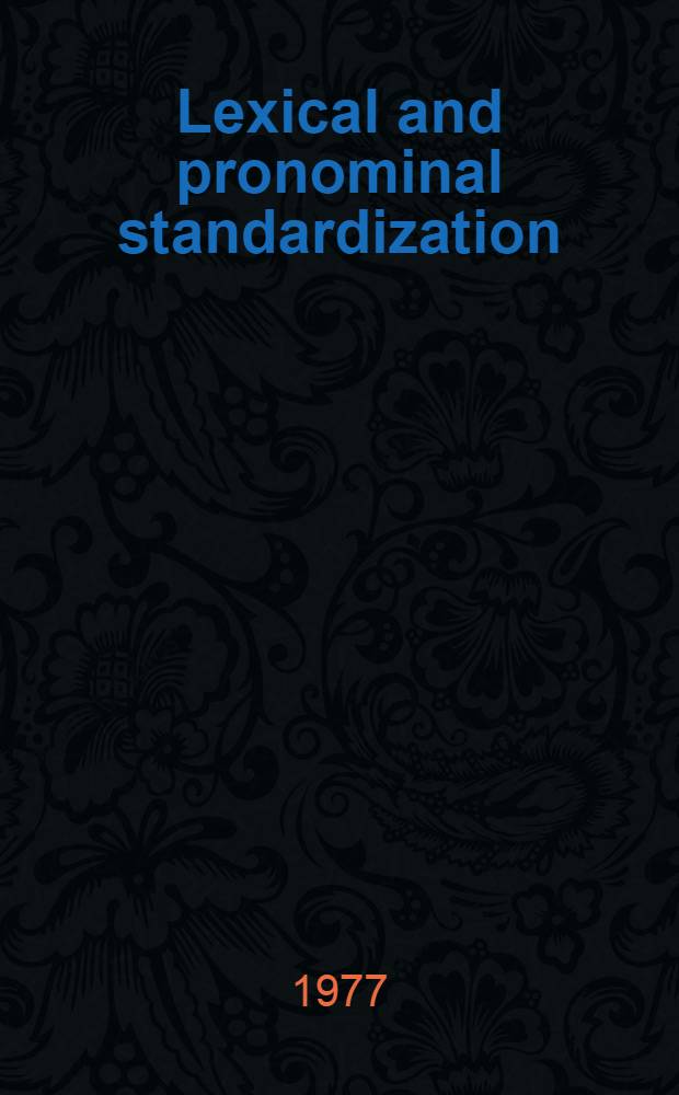 Lexical and pronominal standardization : The evolution of standard Netherlandic in West Flanders