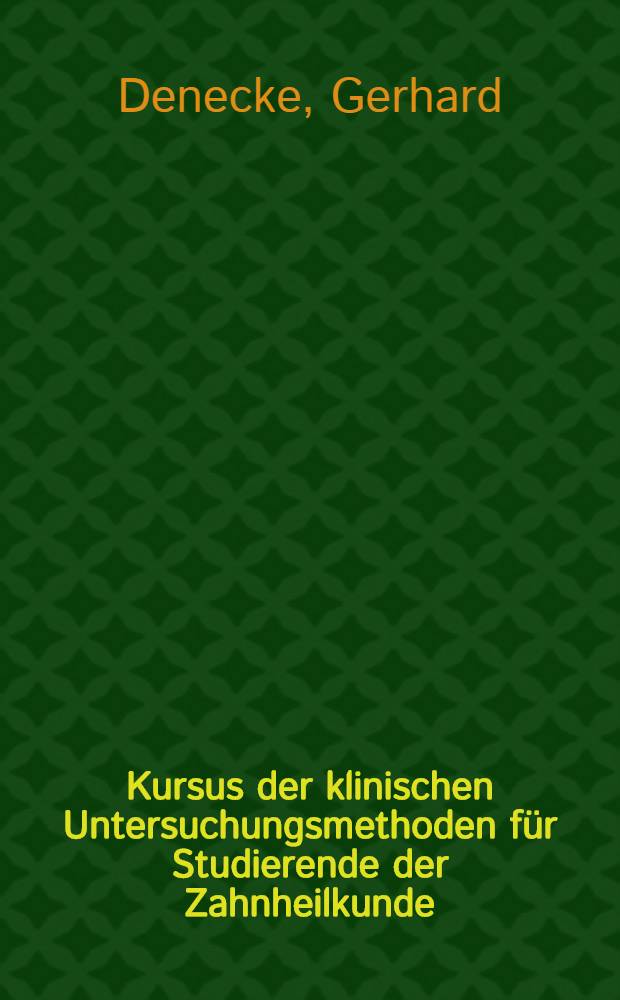 Kursus der klinischen Untersuchungsmethoden für Studierende der Zahnheilkunde