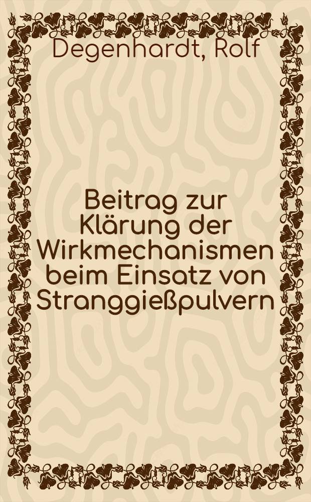 Beitrag zur Klärung der Wirkmechanismen beim Einsatz von Stranggießpulvern