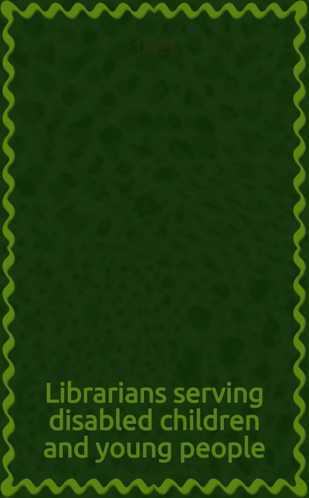 Librarians serving disabled children and young people