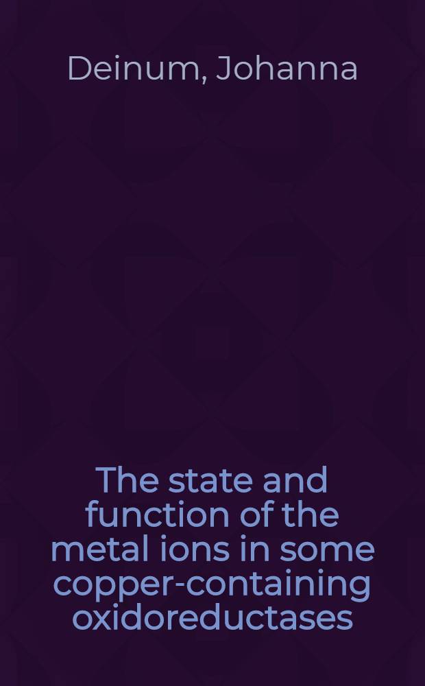 The state and function of the metal ions in some copper-containing oxidoreductases : Avh. ..