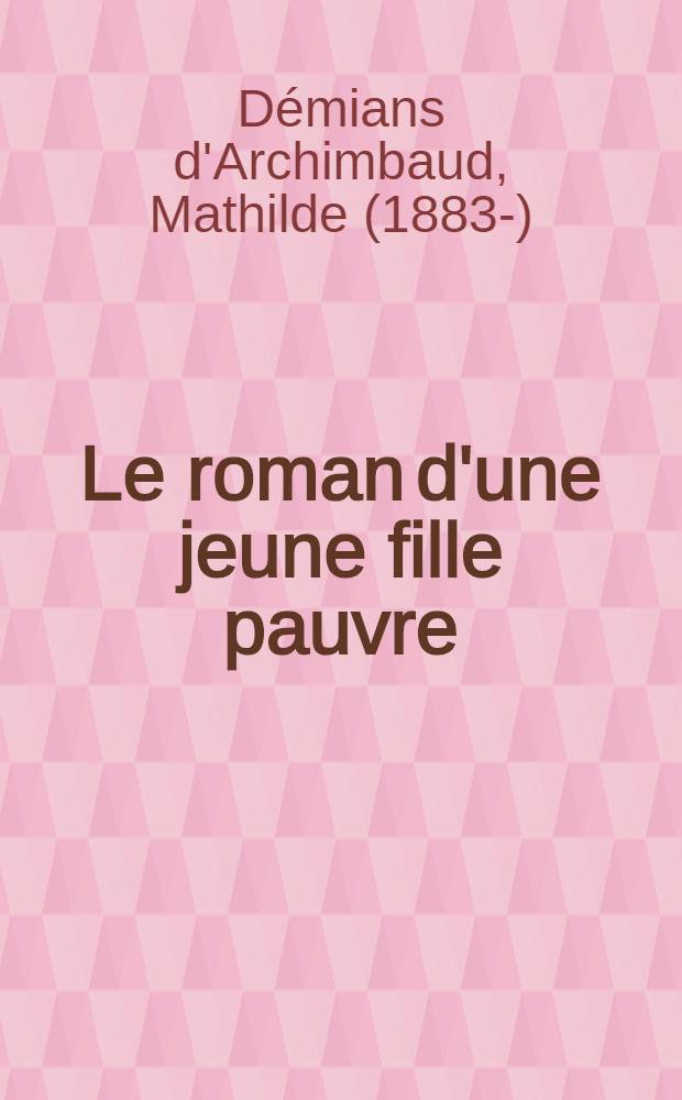 ... Le roman d'une jeune fille pauvre
