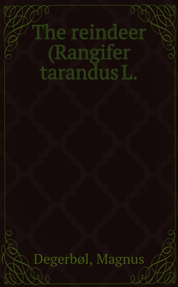 The reindeer (Rangifer tarandus L.) in Denmark : Zoological and geological investigations of the discoveries in Danish Pleistocene deposits