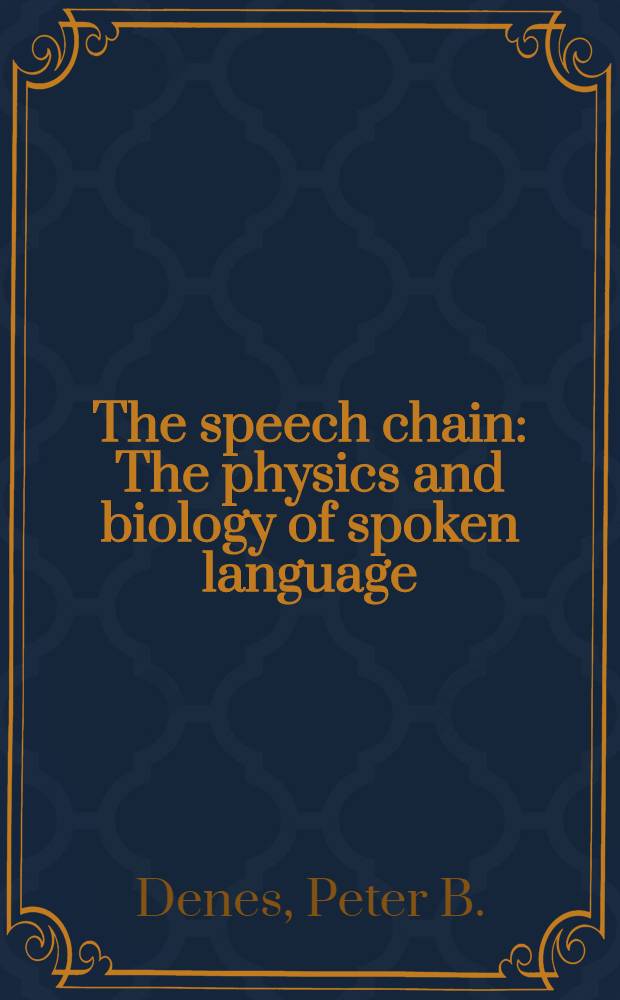 The speech chain : The physics and biology of spoken language