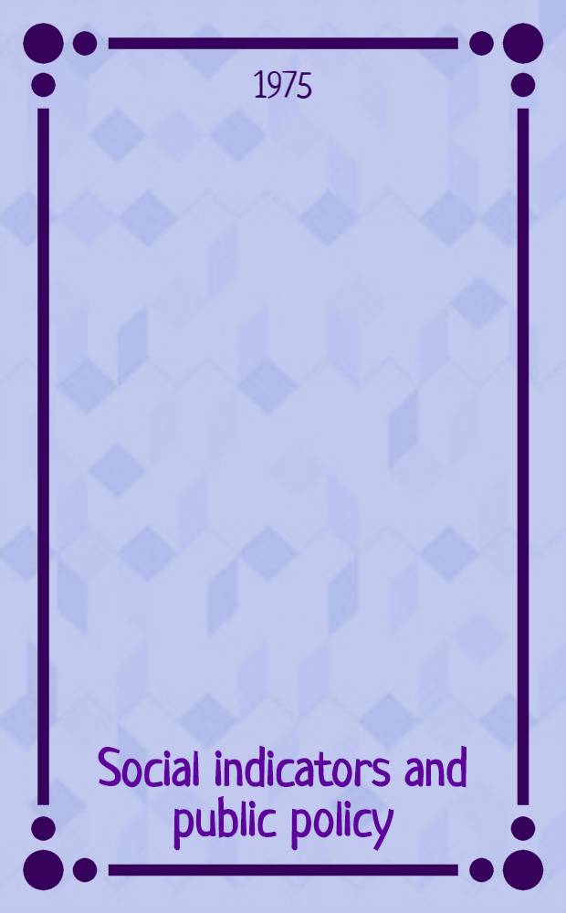 Social indicators and public policy : Interactive processes of design and application