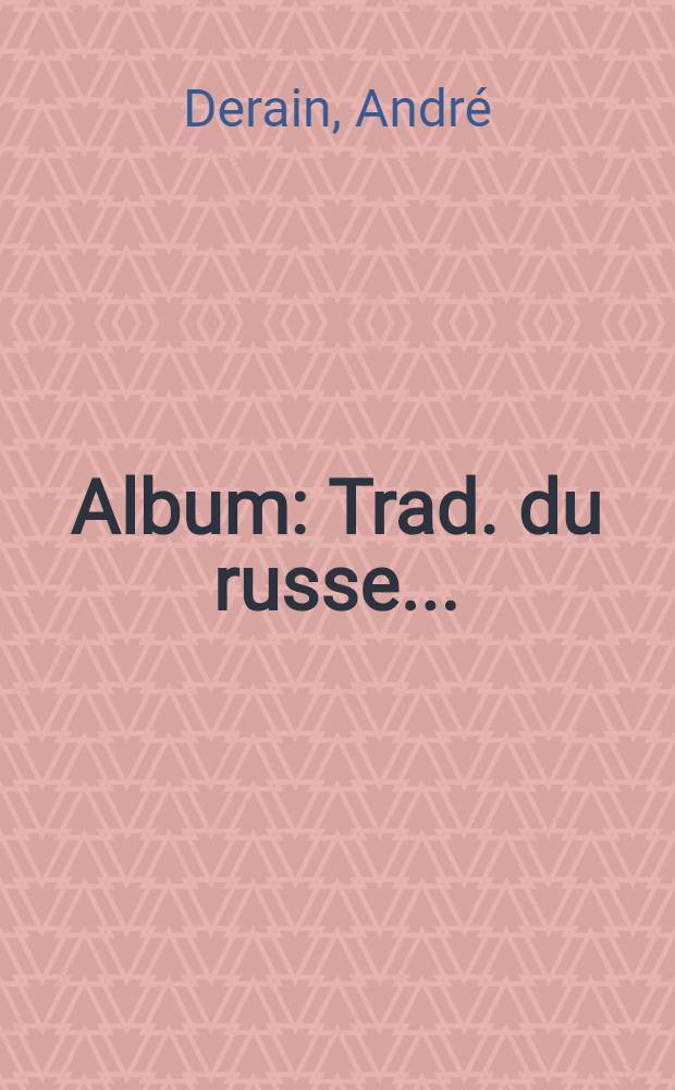 [Album] : Trad. du russe ...