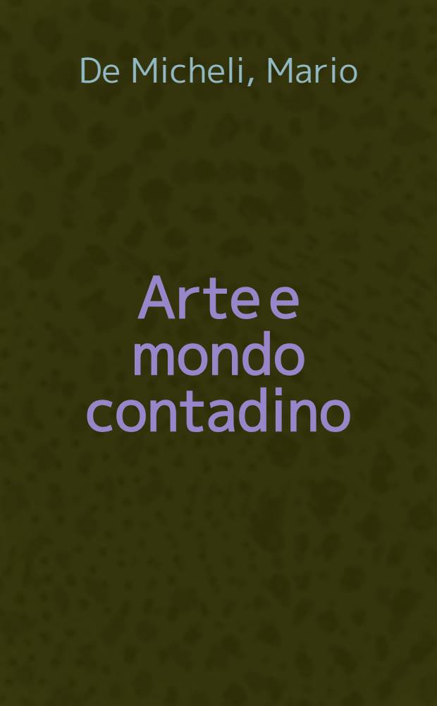 Arte e mondo contadino : In occasione di Espos.