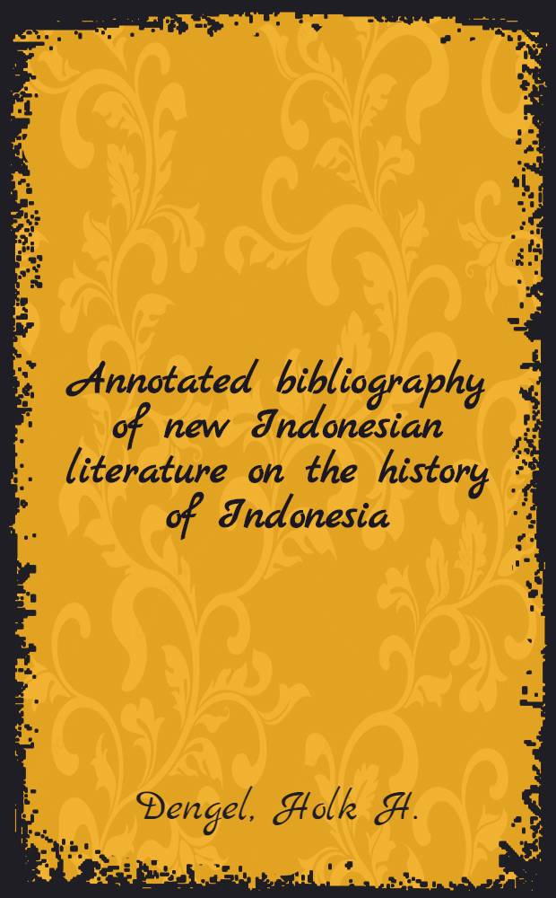 Annotated bibliography of new Indonesian literature on the history of Indonesia