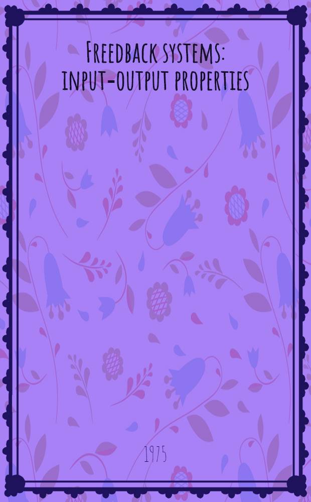 Freedback systems : input-output properties