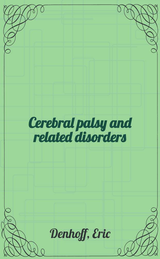 Cerebral palsy and related disorders : A developmental approach to dysfunction