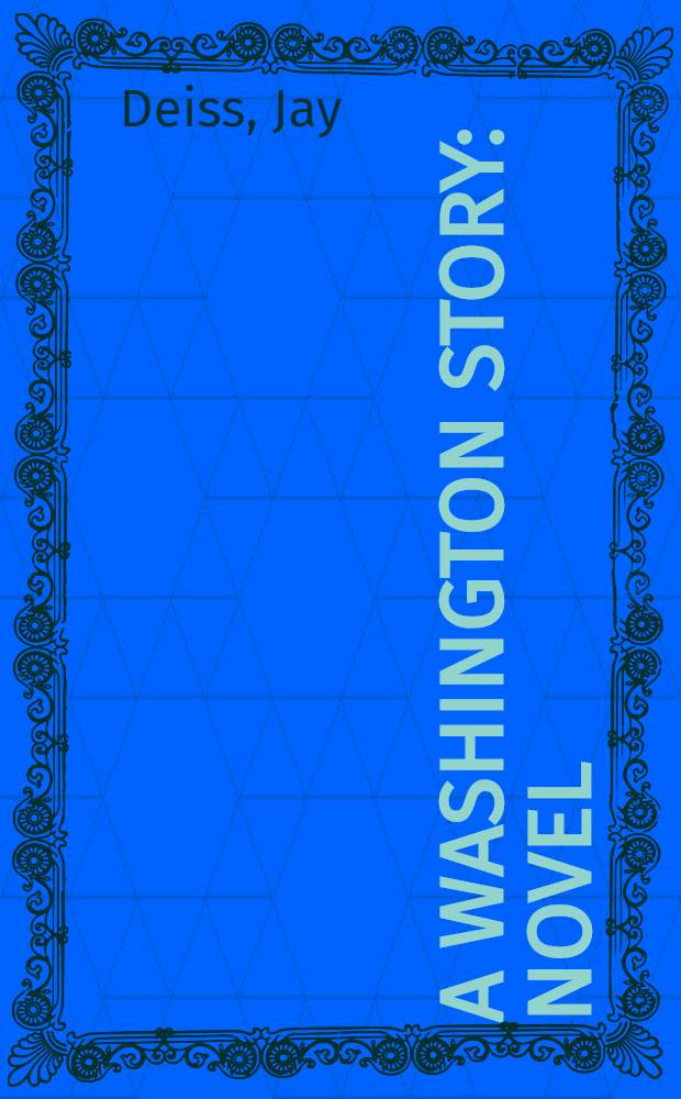 A Washington story : Novel