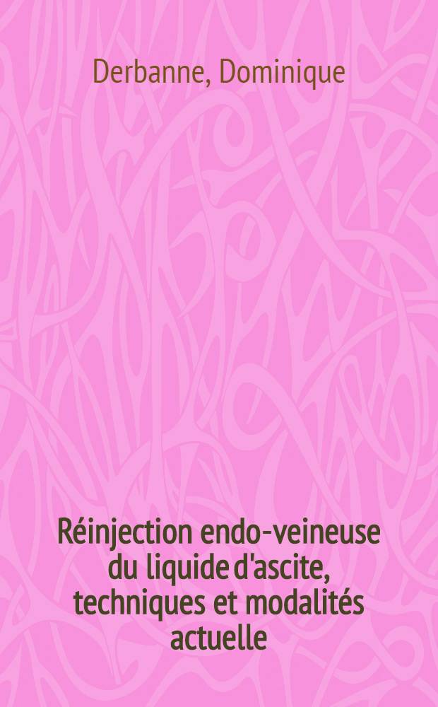 Réinjection endo-veineuse du liquide d'ascite, techniques et modalités actuelle : Thèse ..