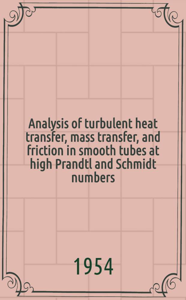 Analysis of turbulent heat transfer, mass transfer, and friction in smooth tubes at high Prandtl and Schmidt numbers