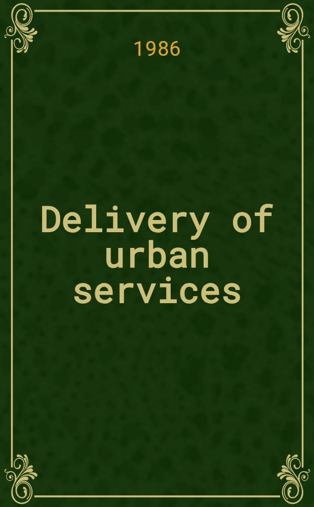 Delivery of urban services : With a view towards applications in management science a. operations research