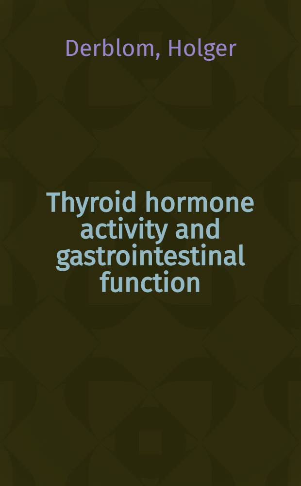 Thyroid hormone activity and gastrointestinal function : An experimental study in the rat