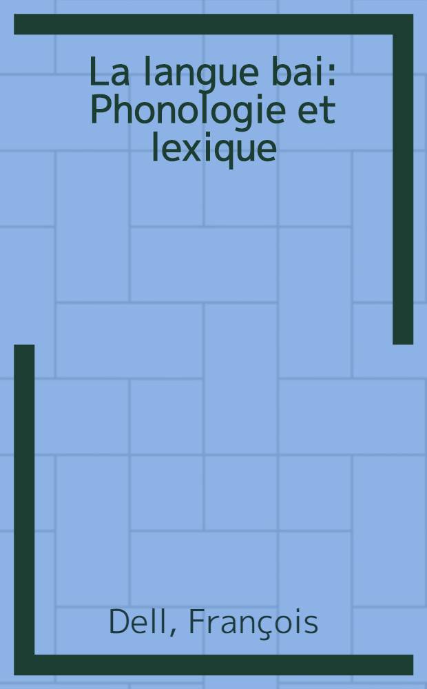 La langue bai : Phonologie et lexique