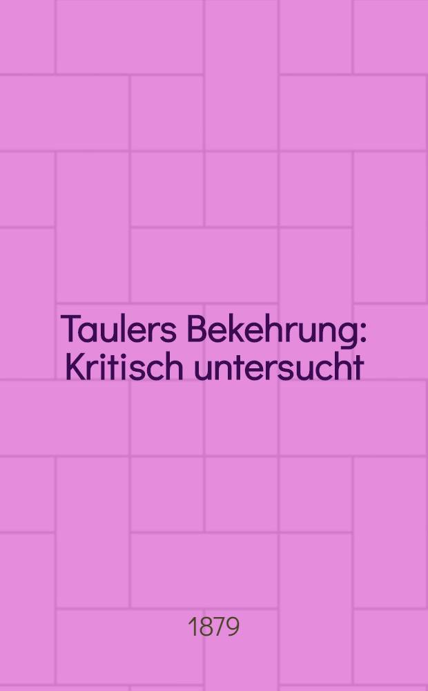 Taulers Bekehrung : Kritisch untersucht