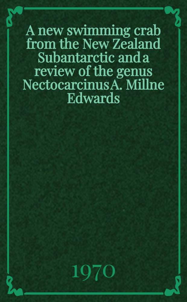 A new swimming crab from the New Zealand Subantarctic and a review of the genus Nectocarcinus A. Millne Edwards