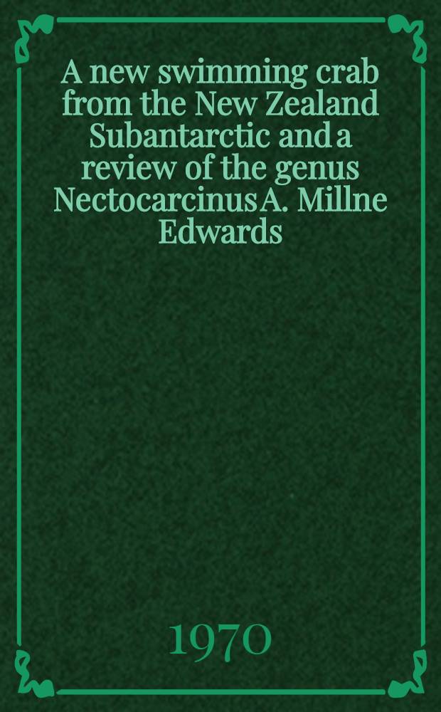 A new swimming crab from the New Zealand Subantarctic and a review of the genus Nectocarcinus A. Millne Edwards